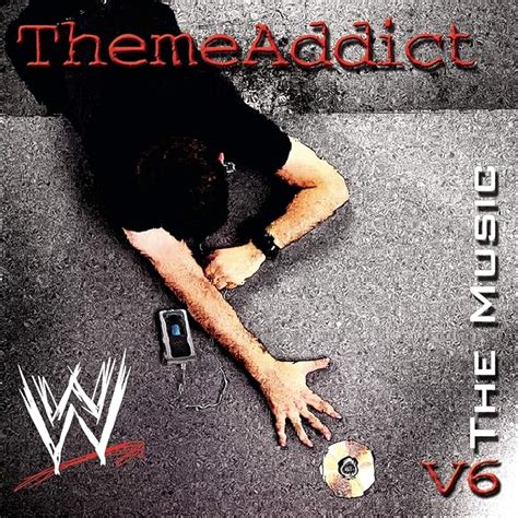 ThemeAddict: WWE The Music, Vol. 6